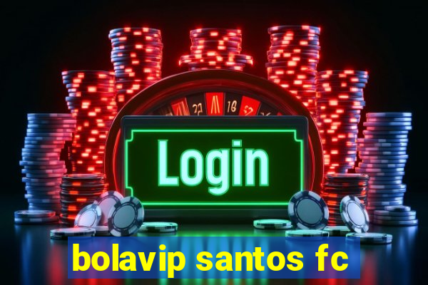 bolavip santos fc